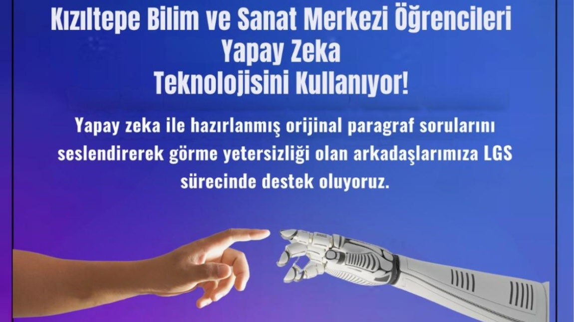 ÖĞRENCİLERİMİZDEN GÖRME YETERSİZLİĞİ OLAN LGS ÖĞRENCİLERİNE YAPAY ZEKALI DESTEK